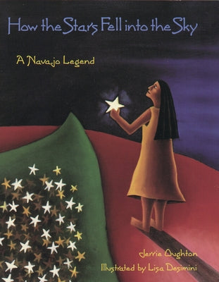 How the Stars Fell Into the Sky: A Navajo Legend by Oughton, Jerrie