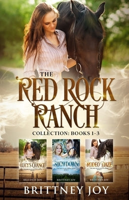 The Red Rock Ranch Collection by Joy, Brittney