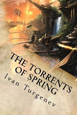 The Torrents of Spring by Ivan Turgenev