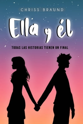 Ella Y Él: Todas las historias tienen un final by Dejavu, Ediciones