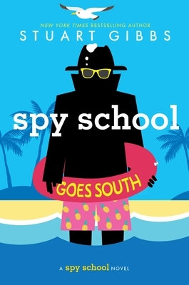 Spy School Goes South by Gibbs, Stuart