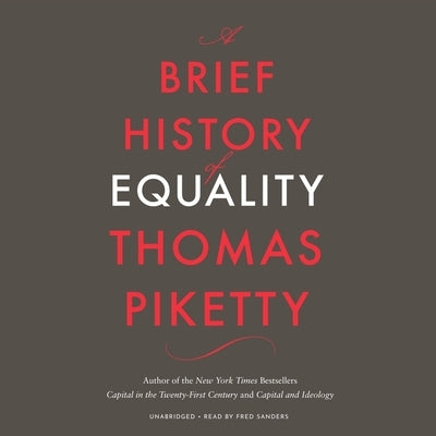 A Brief History of Equality by Piketty, Thomas