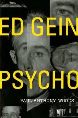 Ed Gein--Psycho! by Woods, Paul A.