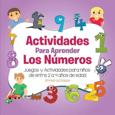 Actividades para Aprender los Números: Juegos y Actividades para niños de entre 2 a 4 años de edad by Pasos, Primeros