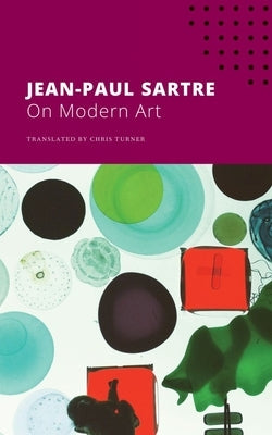 On Modern Art by Sartre, Jean-Paul