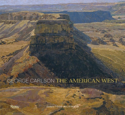 George Carlson: The American West by Carlson, George