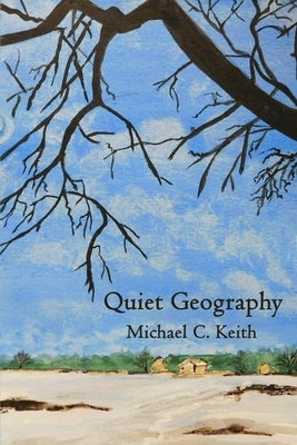 Quiet Geography by Keith, Michael C.