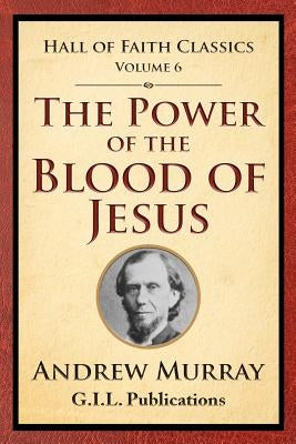 The Power of the Blood of Jesus by Murray, Andrew