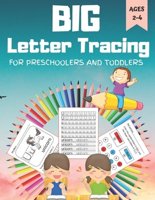 BIG Letter Tracing for Preschoolers and Toddlers Ages 2-4: A Fun Book to Practice Writing for Kids with Pen Control, Line Tracing, Letters, and Practi by Book Club, Tim