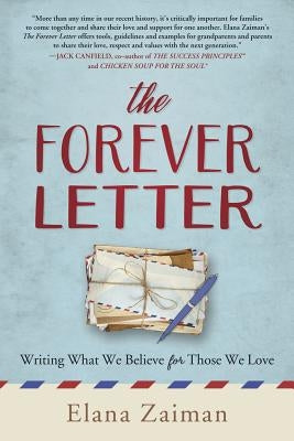 The Forever Letter: Writing What We Believe for Those We Love by Zaiman, Elana