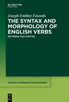 The Syntax and Morphology of English Verbs by Emonds, Joseph Embley