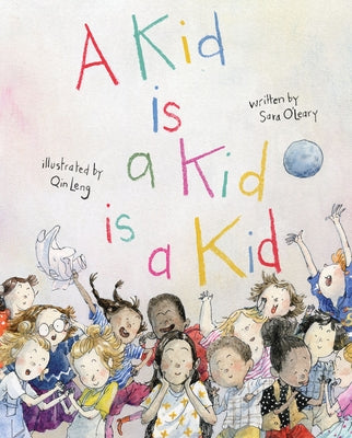 A Kid Is a Kid Is a Kid by O'Leary, Sara