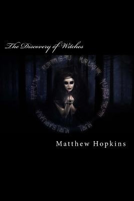 The Discovery of Witches: Contemporary Account, 1647 by Hopkins, Matthew