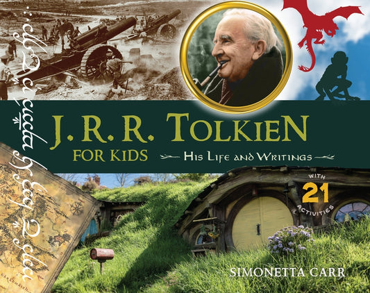 J.R.R. Tolkien for Kids: His Life and Writings, with 21 Activities by Carr, Simonetta