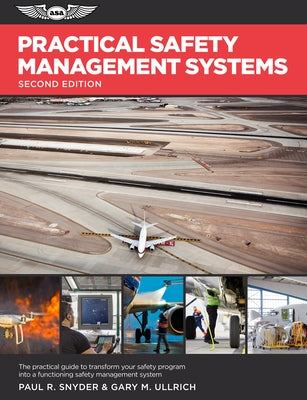 Practical Safety Management Systems: A Practical Guide to Transform Your Safety Program Into a Functioning Safety Management System by Snyder, Paul R.