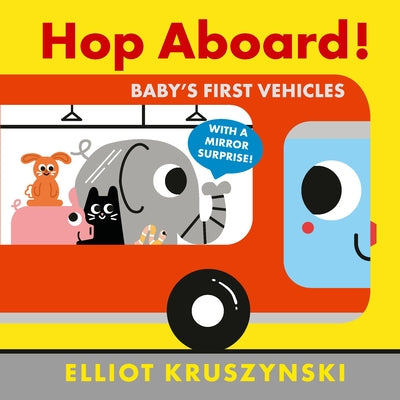 Hop Aboard! Baby's First Vehicles by Kruszynski, Elliot