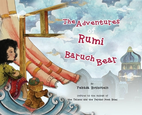 The Adventures of Rumi and Baruch Bear by Rothstein, Yehuda