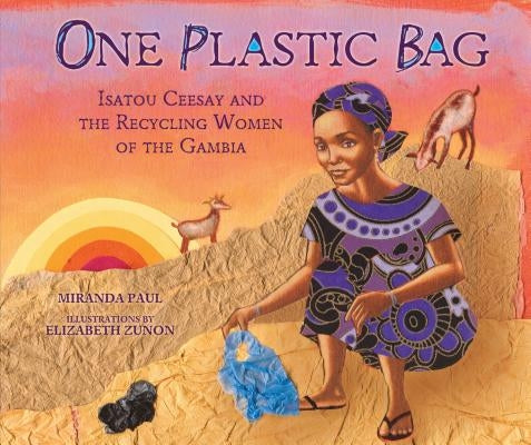 One Plastic Bag: Isatou Ceesay and the Recycling Women of the Gambia by Paul, Miranda