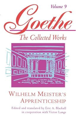 Goethe, Volume 9: Wilhelm Meister's Apprenticeship by Von Goethe, Johann Wolfgang