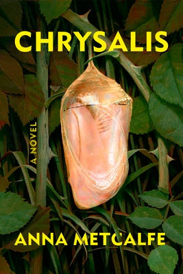 Chrysalis by Metcalfe, Anna