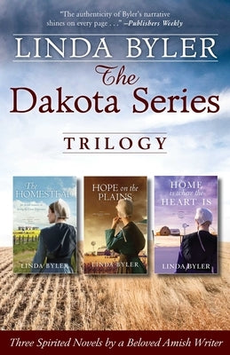 The Dakota Series Trilogy: Three Spirited Novels by a Beloved Amish Writer by Byler, Linda