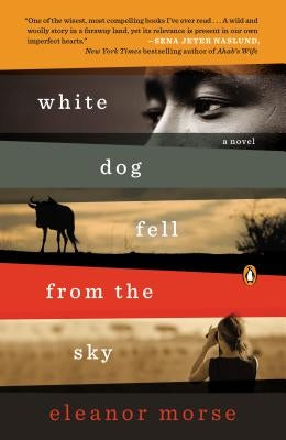 White Dog Fell from the Sky by Morse, Eleanor