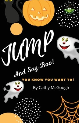 Jump and Say Boo! by McGough, Cathy