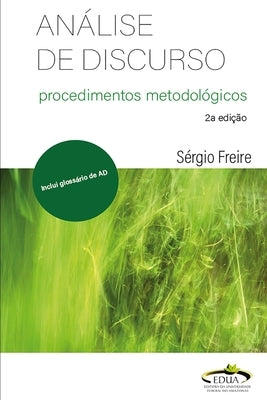 Análise de Discurso: procedimentos metodológicos by Freire, S&#233;rgio