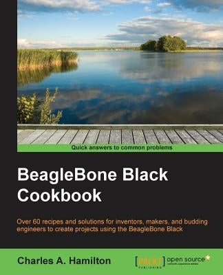 BeagleBone Black Cookbook by Hamilton, Charles