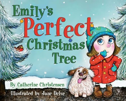 Emily's Perfect Christmas Tree by Christensen, Catherine