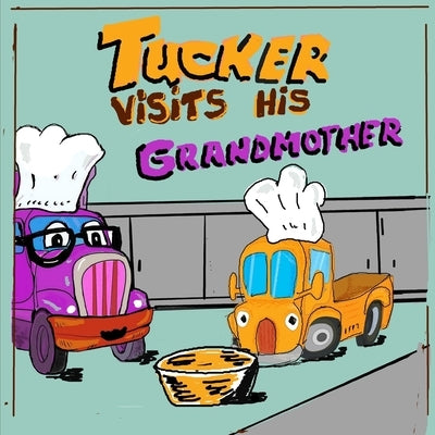 Tucker Visits His Grandmother: A Cute Picture book about family and Kindness. Stories for Kids 4 - 8 years old [Children Picture Books] by Franco, Oscar