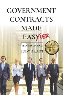 Government Contracts Made Easier: Second Edition by Bradt, Judy