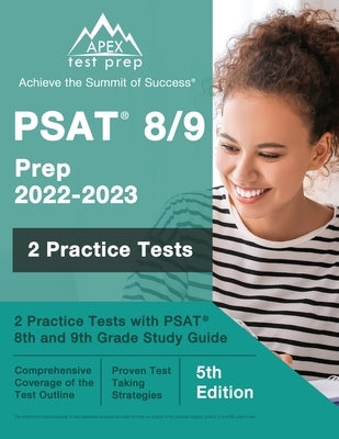PSAT 8/9 Prep 2022 - 2023: 2 Practice Tests with PSAT 8th and 9th Grade Study Guide [5th Edition] by Lefort, J. M.