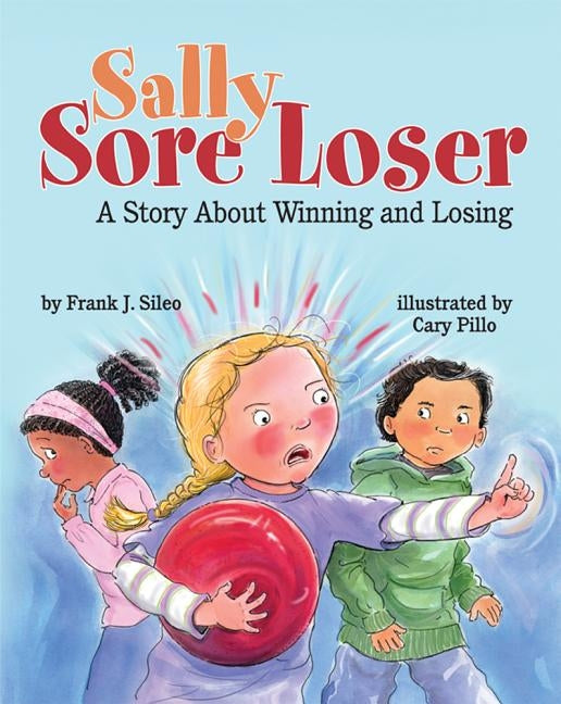 Sally Sore Loser: A Story about Winning and Losing by Sileo, Frank J.