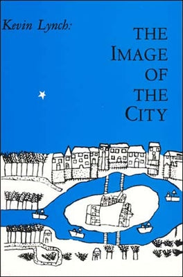 The Image of the City by Lynch, Kevin