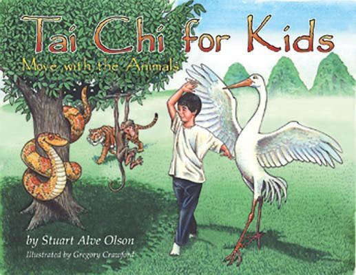 Tai Chi for Kids: Move with the Animals by Olson, Stuart Alve