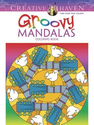 Creative Haven Groovy Mandalas Coloring Book by Kerrigan, Shala