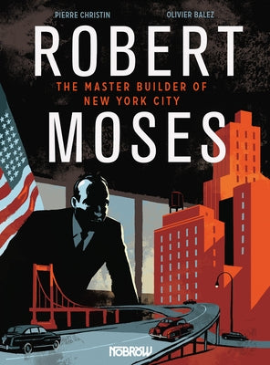 Robert Moses: The Master Builder of New York City by Christin, Pierre