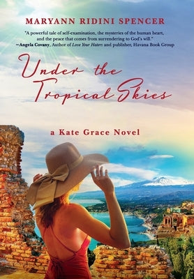 Under the Tropical Skies: a Kate Grace novel by Spencer, Maryann Ridini