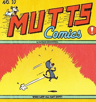 Who Let the Cat Out?: Mutts X by McDonnell, Patrick