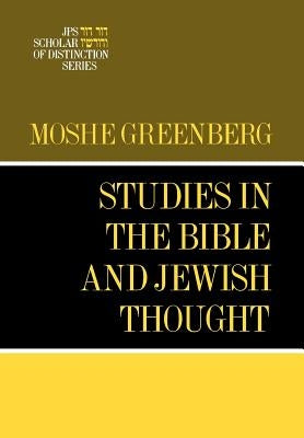 Studies in the Bible and Jewish Thought: A JPS Scholar of Distinction Book by Greenberg, Moshe