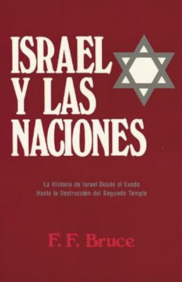 Israel Y Las Naciones by Bruce, F. F.