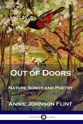 Out of Doors: Nature Songs and Poetry by Flint, Annie Johnson