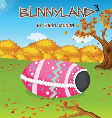 Bunnyland 3 by Cannon, Leann