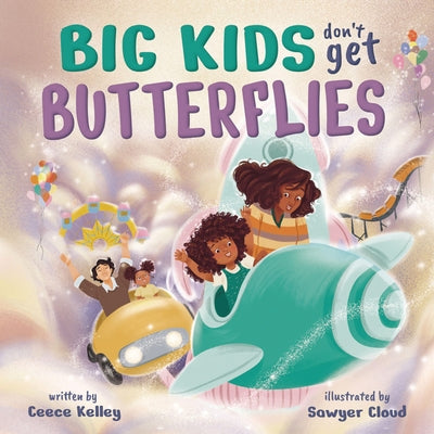 Big Kids Don't Get Butterflies by Kelley, Ceece
