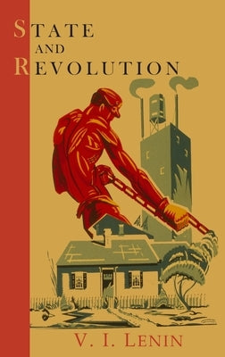 State and Revolution by Lenin, Vladimir Ilich