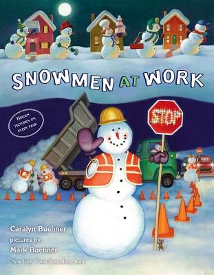 Snowmen at Work by Buehner, Caralyn