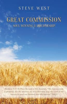 Great Commission Soul Winning & Discipleship by West, Steve