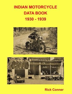 Indian Motorcycle Data Book 1930 - 1939 by Conner, Rick