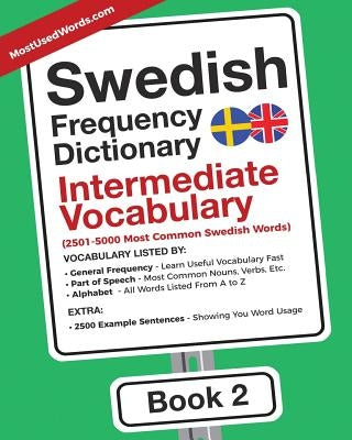 Swedish Frequency Dictionary - Intermediate Vocabulary: 2501-5000 Most Common Swedish Words by Mostusedwords